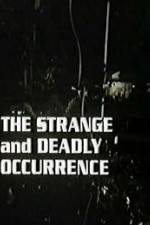 Watch The Strange and Deadly Occurrence Zmovie