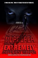 Watch The Horribly Slow Murderer with the Extremely Inefficient Weapon (Short 2008) Zmovie
