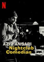 Watch Aziz Ansari: Nightclub Comedian (TV Special 2022) Zmovie