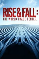 Watch Rise and Fall: The World Trade Center Zmovie