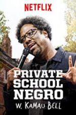 Watch W. Kamau Bell: Private School Negro Zmovie