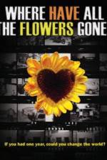 Watch Where Have All the Flowers Gone? Zmovie