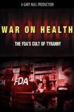 Watch War on Health FDAs Cult of Tyranny Zmovie