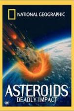 Watch National Geographic : Asteroids Deadly Impact Zmovie