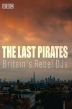 Watch The Last Pirates: Britain\'s Rebel DJs Zmovie