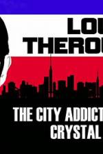 Watch Louis Theroux: The City Addicted To Crystal Meth Zmovie