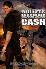 Watch Bullets Blood & a Fistful of Ca$h Zmovie