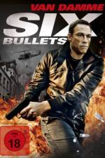 Watch 6 Bullets Zmovie