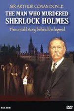 Watch The Man Who Murdered Sherlock Holmes Zmovie