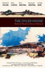 Watch The Oyler House: Richard Neutra\'s Desert Retreat Zmovie