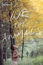 Watch We the Animals Zmovie