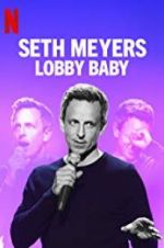 Watch Seth Meyers: Lobby Baby Zmovie