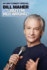 Watch Bill Maher But I'm Not Wrong Zmovie