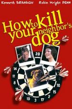 Watch How to Kill Your Neighbor\'s Dog Zmovie