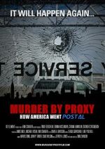 Watch Murder by Proxy: How America Went Postal Zmovie