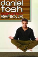 Watch Daniel Tosh: Completely Serious Zmovie