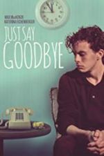 Watch Just Say Goodbye Zmovie