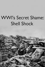 Watch WWIs Secret Shame: Shell Shock Zmovie