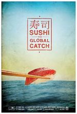 Watch Sushi: The Global Catch Zmovie