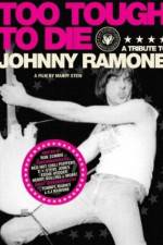 Watch Too Tough to Die: A Tribute to Johnny Ramone Zmovie