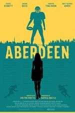 Watch Aberdeen Zmovie