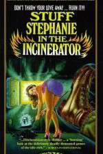 Watch Stuff Stephanie in the Incinerator Zmovie