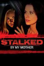 Watch Stalked by My Mother Zmovie