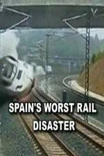 Watch Spain's Worst Rail Disaster Zmovie