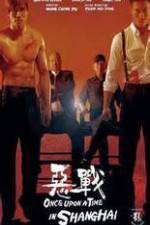 Watch Once Upon a Time in Shangai Zmovie
