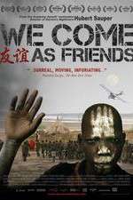 Watch We Come as Friends Zmovie