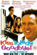 Watch Kiss Toledo Goodbye Zmovie