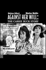 Watch Against Her Will: The Carrie Buck Story Zmovie