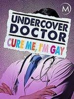 Watch Undercover Doctor: Cure me, I\'m Gay Zmovie