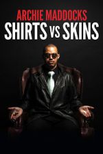 Watch Archie Maddocks: Shirts Vs Skins (TV Special 2018) Zmovie