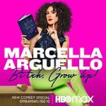 Watch Marcella Arguello: Bitch, Grow Up! Zmovie