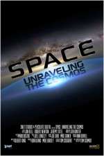 Watch Space Unraveling the Cosmos Zmovie