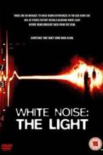 Watch White Noise 2: The Light Zmovie