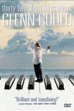 Watch Thirty Two Short Films About Glenn Gould Zmovie