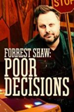 Watch Forrest Shaw: Poor Decisions Zmovie