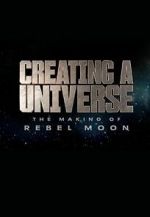 Watch Creating a Universe: The Making of Rebel Moon (Short 2024) Zmovie