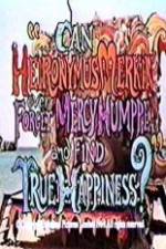 Watch Can Heironymus Merkin Ever Forget Mercy Humppe and Find True Happiness? Zmovie