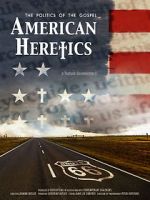 Watch American Heretics: The Politics of the Gospel Zmovie