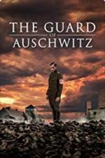 Watch The Guard of Auschwitz Zmovie