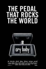 Watch Cry Baby The Pedal that Rocks the World Zmovie