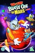 Watch Tom and Jerry Blast Off to Mars! Zmovie