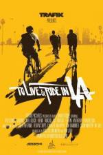 Watch To Live & Ride in L.A. Zmovie