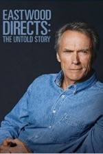 Watch Eastwood Directs: The Untold Story Zmovie