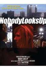 Watch Nobody Looks Up Zmovie