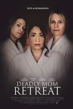 Watch Deadly Mom Retreat Zmovie