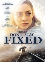 Watch Things Don\'t Stay Fixed Zmovie